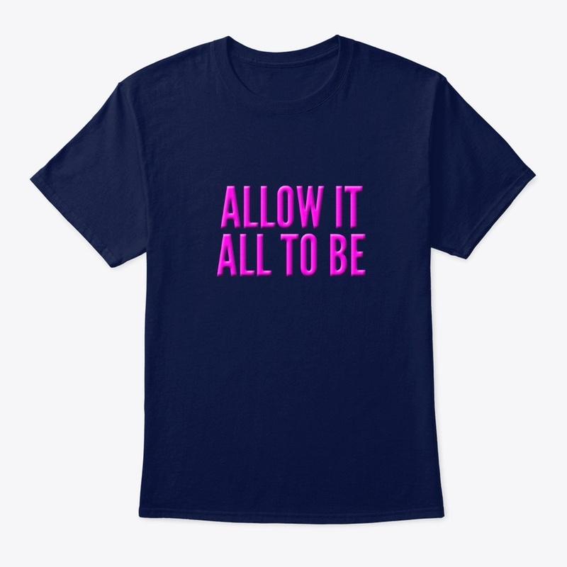 Allow it To be  T-shirt